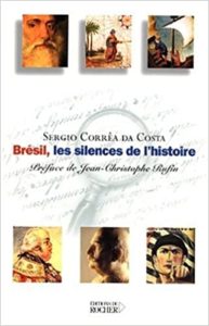 Brésil les silences de l’histoire Sérgio Corrêa da Costa