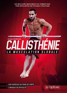 Callisthénie – La musculation globale Antoine Locuratolo Denis Boulanger