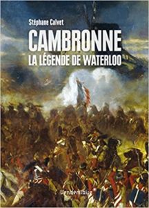 Cambronne – La légende de Waterloo Stéphane Calvet