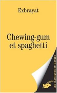 Chewing gum et spaghetti Charles Exbrayat