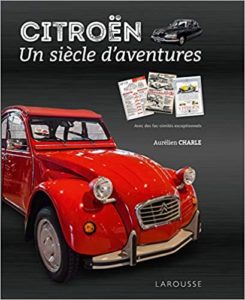 Citroën un siècle d’aventures Aurélien Charle