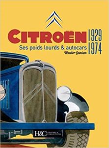 Citroën – Ses poids lourds et autocars – 1929 1974 Wouter Jansen
