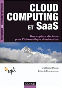 Cloud computing et Saas – Une rupture décisive pour l’informatique d’entreprise Guillaume Plouin