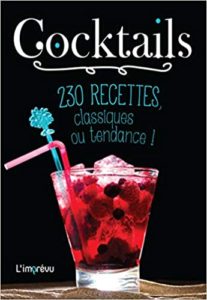 Cocktails 230 recettes classiques ou tendance L’imprévu
