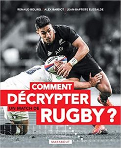 Comment décrypter un match de rugby Renaud Bourel Alexandre Bardot