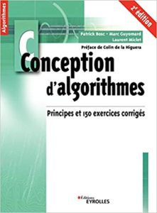 Conception d’algorithmes – Principes et 150 exercices corrigés Marc Guyomard Patrick Bosc Laurent Miclet