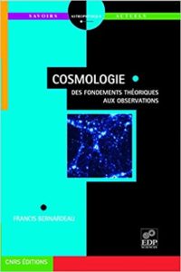Cosmologie – Des fondements théoriques aux observations Francis Bernardeau