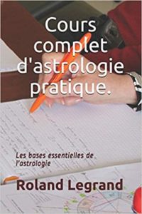 Cours complet d’astrologie pratique selon ABLAS Roland Legrand