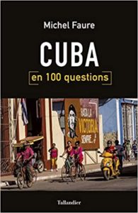Cuba en 100 questions Michel Faure