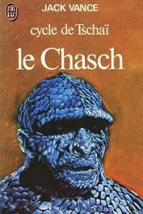 Cycle de Tschai tome 1 Le Chasch Jack Vance