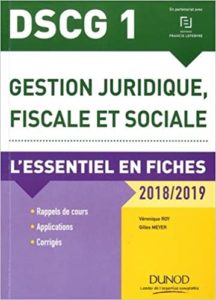 DSCG 1 – Gestion juridique fiscale et sociale – L’essentiel en fiches Véronique Roy Gilles Meyer