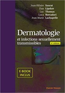 Dermatologie et infections sexuellement transmissibles Jean Hilaire Saurat Jean Marie Lachapelle Dan Lipsker Luc Thomas
