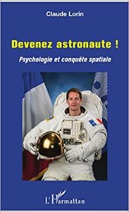 Devenez astronaute Psychologie et conquête spatiale Claude Lorin
