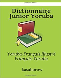 Dictionnaire Junior Yoruba Yoruba Français Illustré Français Yoruba Kasahorow
