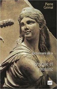 Dictionnaire de la mythologie grecque et romaine Pierre Grimal