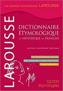 Dictionnaire étymologique et historique du français Henri Mitterand Jean Dubois Albert Dauzat