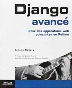 Django avancé – Pour des applications web puissantes en Python Yohann Gabory