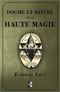 Dogme et rituel de la Haute Magie Eliphas Levi