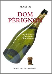 Dom Pérignon – Une histoire du vin de Champagne Massin