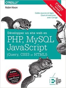 Développer un site web en Php Mysql et Javascript Jquery CSS3 et HTML5 Robin Nixon