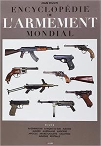 Encyclopédie de l’armement mondial – Tome 1 Jean Huon