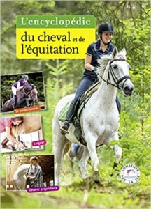 Encyclopédie du cheval et de l’équitation Guillaume Henry Marine Oussedik Alain Laurioux