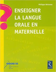 Enseigner la langue orale en maternelle Philippe Boisseau