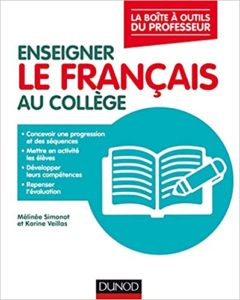 Enseigner le français au collège – La boîte à outils du professeur Karine Veillas Mélinée Simonot