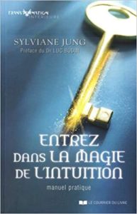 Entrez dans la magie de l’intuition – Manuel pratique Sylviane Jung