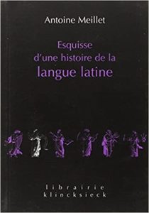 Esquisse d’une histoire de la langue latine Antoine Meillet Jean Perrot