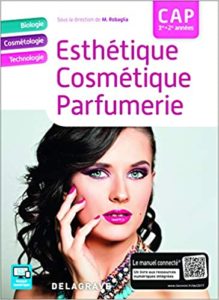 Esthétique Cosmétique Parfumerie – CAP 1re – 2e années Magali Robaglia Fumero Sylvie Bourcet Lapp