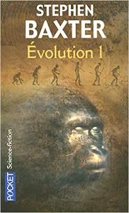 Evolution – Tome 1 Stephen Baxter