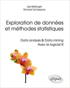 Exploration de données et méthodes statistiques – Data analysis data mining avec le Logiciel R Lise Bellanger Richard Tomassone