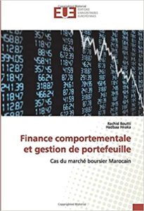 Finance comportementale et gestion de portefeuille – Cas du marché boursier Marocain Rachid Boutti Hadbaa Hnaka