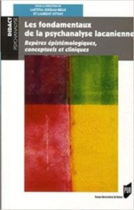 Fondamentaux de la psychanalyse lacanienne repères épistémologiques conceptuels et cliniques Laetitia Jodeau Belle Laurent Ottavi