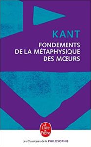 Fondements de la métaphysique des mœurs Emmanuel Kant