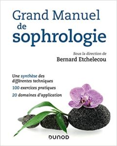 Grand manuel de sophrologie Bernard Etchelecou