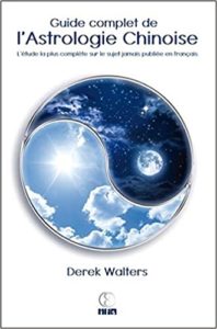 Guide complet de l’Astrologie Chinoise Derek Walters