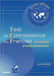 Guide officiel d’entraînement au TCF Test de connaissance du français activités d’entraînement 1 livre 1 CD audio Dorothée Dupleix Soline Vaillant