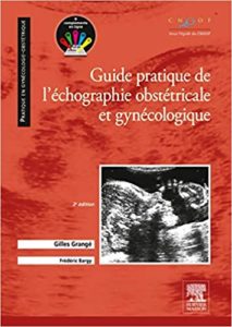 Guide pratique de l’échographie obstétricale et gynécologique Gilles Grangé