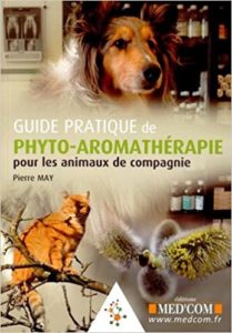 Guide pratique de phyto aromathérapie pour les animaux de compagnie Pierre May