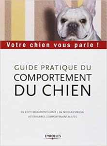 Guide pratique du comportement du chien – Votre chien vous parle Edith Beaumont Graff Nicolas Massal