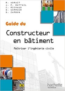 Guides industriels guide du constructeur en bâtiment – Livre élève Robert Adrait Jean Paul Battail Dominique Zambon