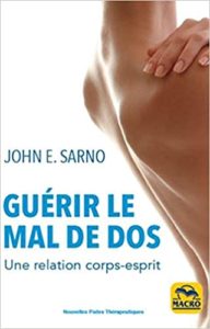 Guérir le mal de dos – Une relation corps esprit John Sarno