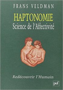 Haptonomie science de l’affectivité – Redécouvrir l’Humain Frans Veldman