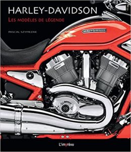 Harley Davidson – Les modèles de légende Pascal Szymezak