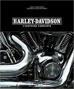 Harley Davidson – L’histoire complète Darwin Holmstrom