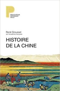 Histoire de la Chine des origines à la Seconde Guerre mondiale René Grousset