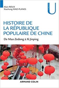 Histoire de la République Populaire de Chine – De Mao Zedong à Xi Jinping Alain Roux Xiaohong Xiao Planes