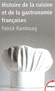 Histoire de la cuisine et de la gastronomie françaises Patrick Rambourg